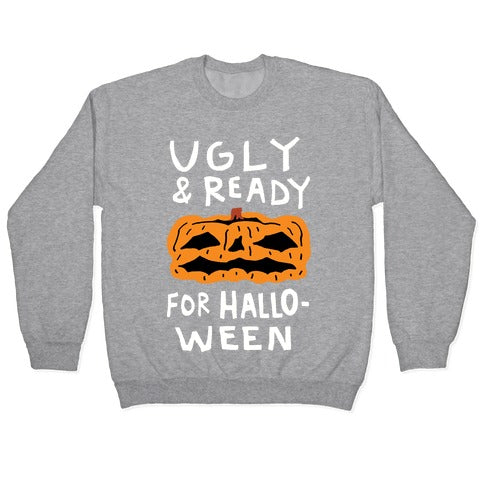 Ugly And Ready For Halloween Pumpkin Crewneck Sweatshirt