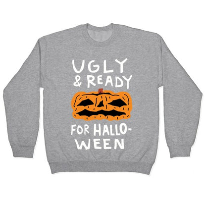 Ugly And Ready For Halloween Pumpkin Crewneck Sweatshirt