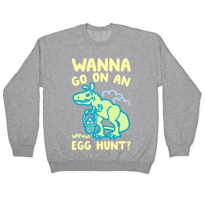 Wanna Go On An Egg Hunt T-Rex White Print Crewneck Sweatshirt
