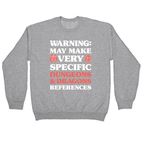 Warning: May Make Very Specific Dungeons & Dragons References Crewneck Sweatshirt