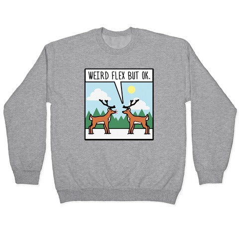 Weird Flex but Ok (Rudolph parody) Crewneck Sweatshirt