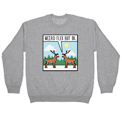 Weird Flex but Ok (Rudolph parody) Crewneck Sweatshirt