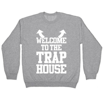 Welcome To The Trap House Crewneck Sweatshirt