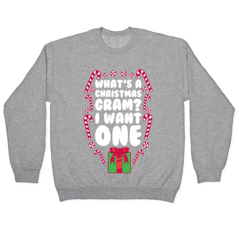 What's A Christmas Gram? Crewneck Sweatshirt