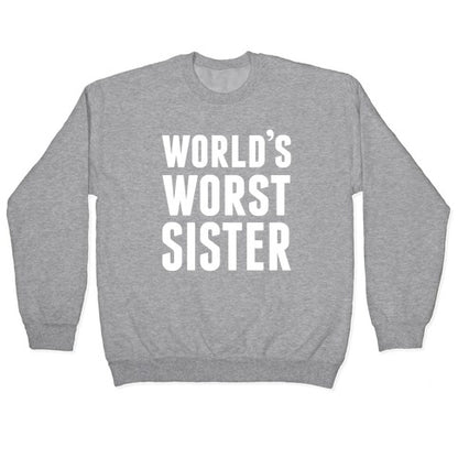 World's Worst Sister Crewneck Sweatshirt
