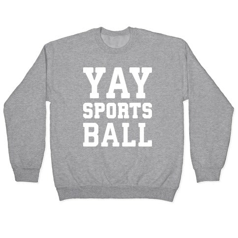 Yay Sports Ball Crewneck Sweatshirt