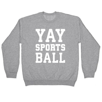 Yay Sports Ball Crewneck Sweatshirt