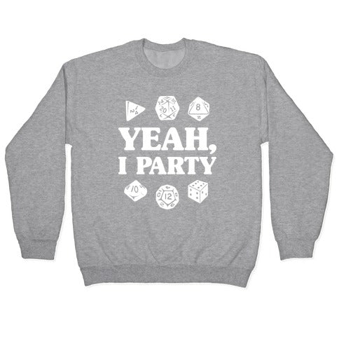 Yeah, I Party (Dungeons and Dragons) Crewneck Sweatshirt
