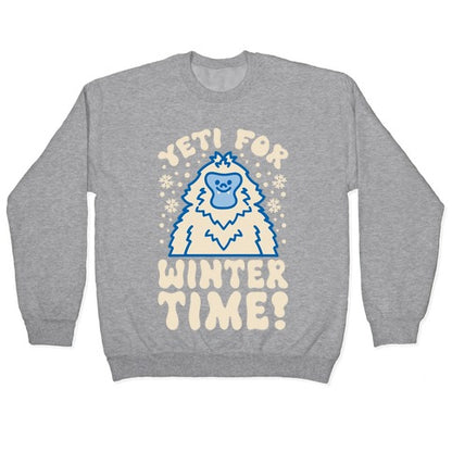 Yeti For Winter Time Crewneck Sweatshirt