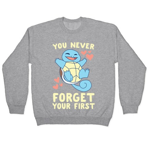 You Never Forget Your First - Squirtle Crewneck Sweatshirt