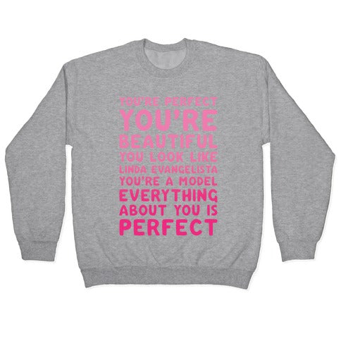 You're Beautiful You Look Like Linda Evangelista White Print Crewneck Sweatshirt