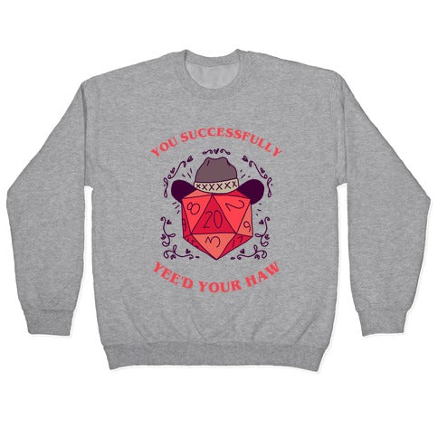 You Successfully Yee'd Your Haw Crewneck Sweatshirt