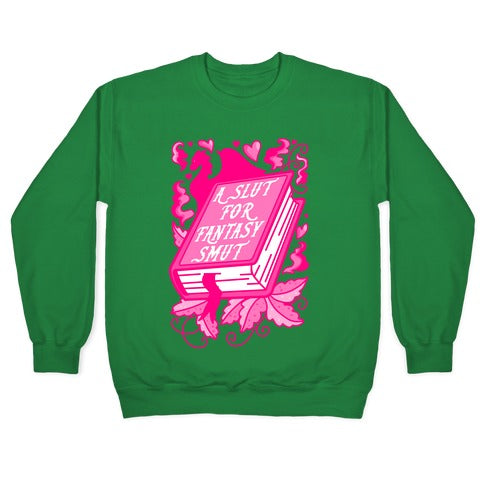 A Slut For Fantasy Smut Crewneck Sweatshirt