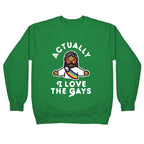 Actually, I Love The Gays (Brown Jesus) Crewneck Sweatshirt