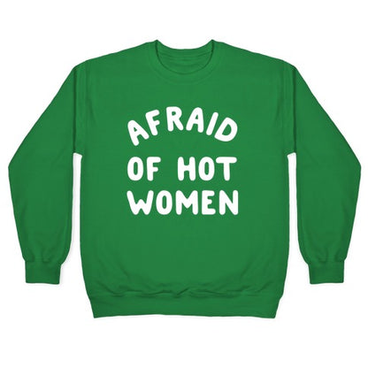 Afraid Of Hot Women Crewneck Sweatshirt