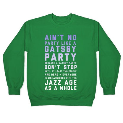 Ain't No Party Like a Gatsby Party (Original) Crewneck Sweatshirt