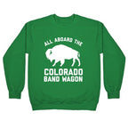  All Aboard The Colorado Band Wagon Crewneck Sweatshirt