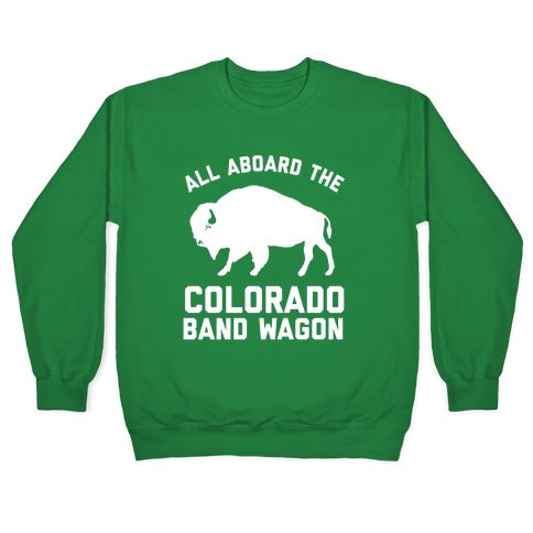  All Aboard The Colorado Band Wagon Crewneck Sweatshirt