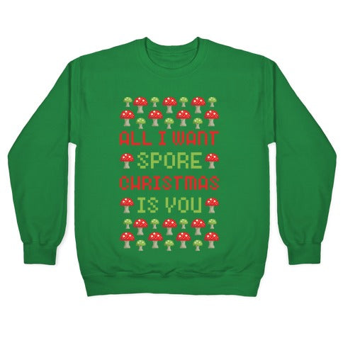 All I Want Spore Christmas is You Crewneck Sweatshirt