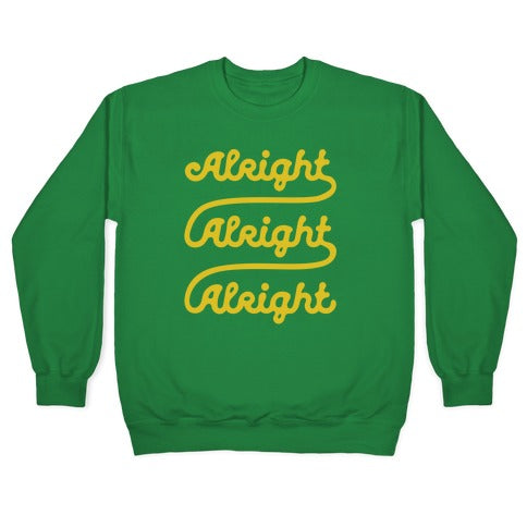 Alright Alright Alright Crewneck Sweatshirt