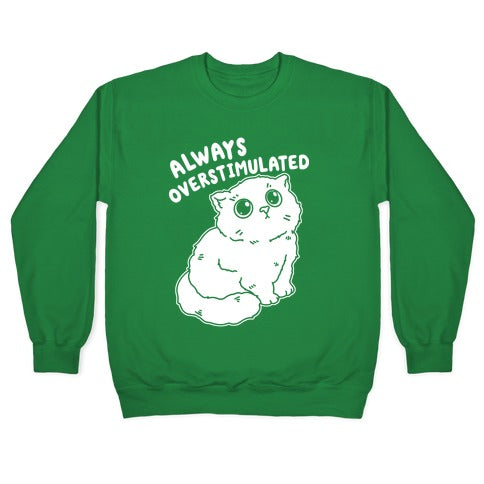 Always Overstimulated Cat Crewneck Sweatshirt