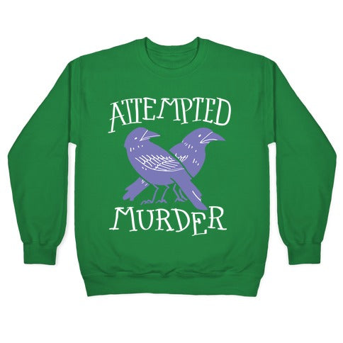 Attempted Murder Crewneck Sweatshirt