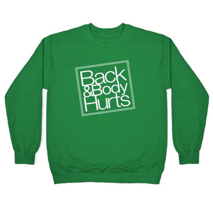 Back & Body Hurts Parody Crewneck Sweatshirt