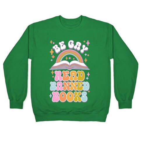 Be Gay Read Banned Books Crewneck Sweatshirt