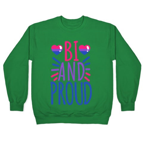 Bi And Proud Crewneck Sweatshirt