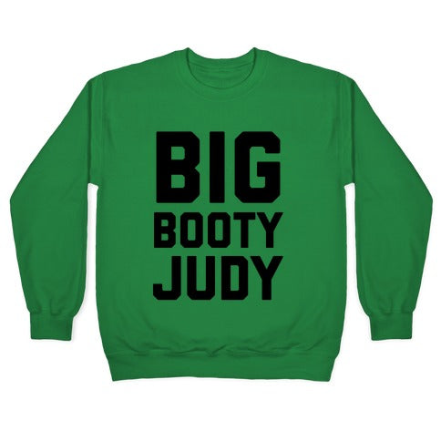 Big Booty Judy Crewneck Sweatshirt