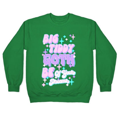 Big Tiddy Goth Bf Of Your Dreams Crewneck Sweatshirt
