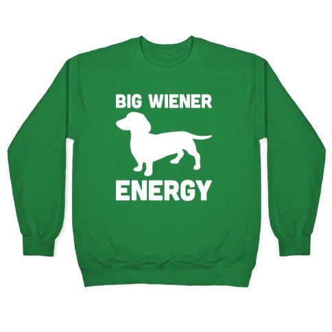 Big Wiener Energy Dachshund Crewneck Sweatshirt