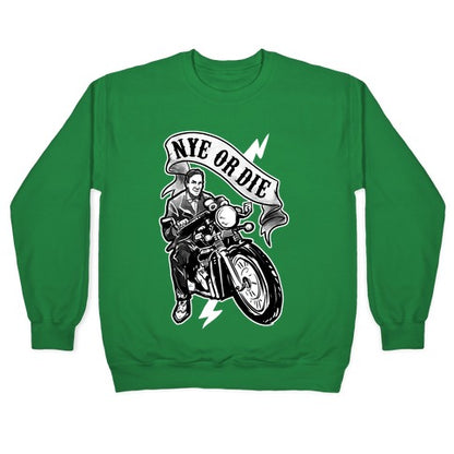 Bill Nye Or Die Crewneck Sweatshirt