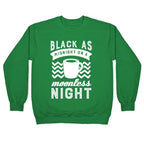 Black As Midnight On A Moonless Night Crewneck Sweatshirt