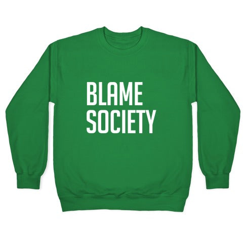 Blame Society Crewneck Sweatshirt