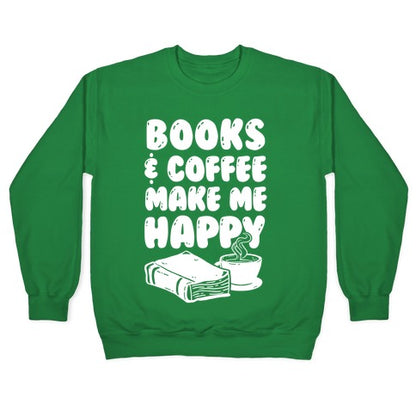 Books & Coffee Make Me Happy Crewneck Sweatshirt