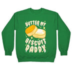 Butter My Biscuit Daddy Crewneck Sweatshirt