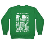 Can't Get Out Of Bed Crewneck Sweatshirt
