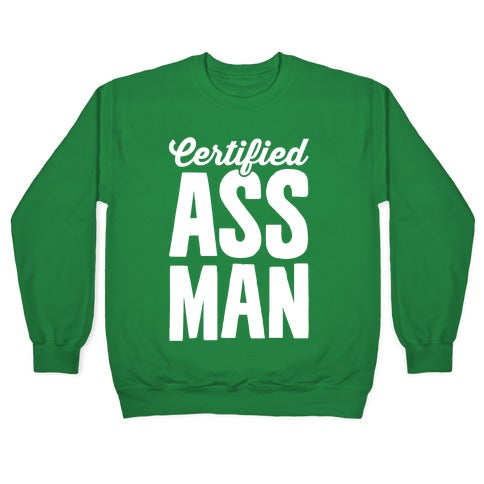 Certified Ass Man Crewneck Sweatshirt