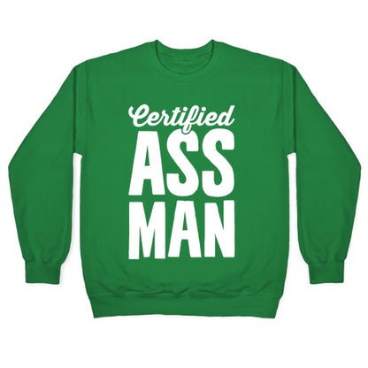 Certified Ass Man Crewneck Sweatshirt