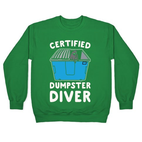 Certified Dumpster Diver White Print Crewneck Sweatshirt