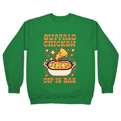 Chicken Buffalo Dip Is Bae Crewneck Sweatshirt