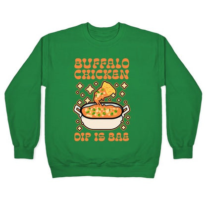 Chicken Buffalo Dip Is Bae Crewneck Sweatshirt