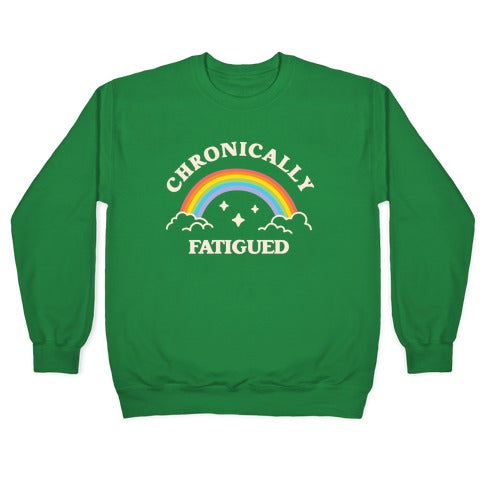 Chronically Fatigued Crewneck Sweatshirt