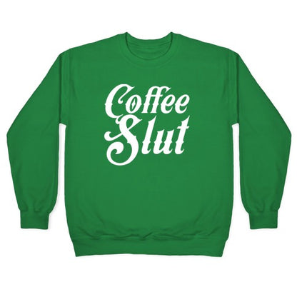 Coffee Slut Crewneck Sweatshirt