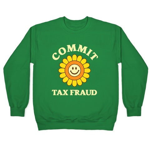 Commit Tax Fraud Crewneck Sweatshirt