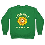 Commit Tax Fraud Crewneck Sweatshirt