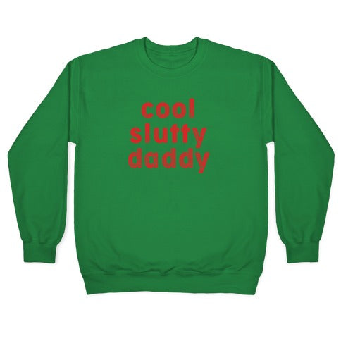 Cool Slutty Daddy Crewneck Sweatshirt