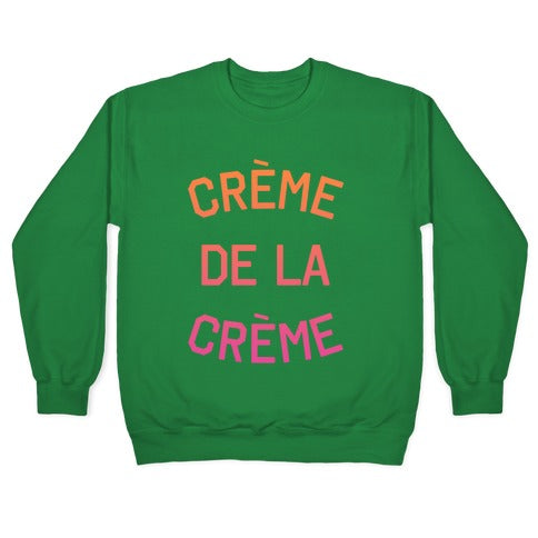 Creme De La Creme Crewneck Sweatshirt