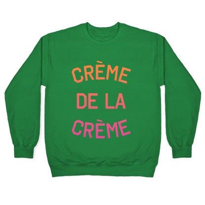 Creme De La Creme Crewneck Sweatshirt